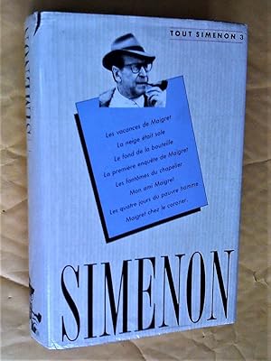 Image du vendeur pour Tout Simenon 4: Les vacances de Maigret; La neige tait sale; Le fond de la bouteille; La premire enqute de Maigret; Les fantmes du chapelier; Mon ami Maigret; Les quatre jours du pauvre homme; Maigret chez le coroner mis en vente par Claudine Bouvier