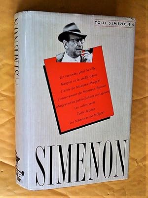 Seller image for Tout Simenon 4:Un nouveau dans la ville; Maigret et la vieille dame; L'amie de Madame Maigret; L'enterrement de Monsieur Bouvet; Maigret et les petits cochons sans queue; Les volets verts; Tante Jeanne; Les mmoires de Maigret for sale by Claudine Bouvier