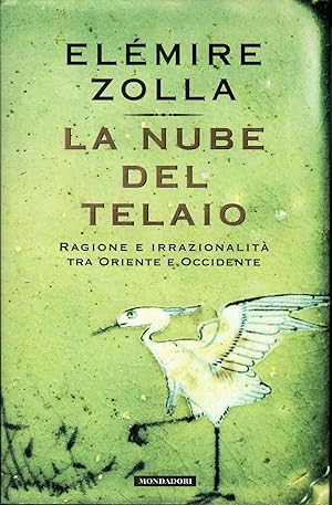 La nube del telaio. Ragione e irrazionalità tra Oriente e Occidente