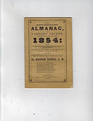 Bild des Verkufers fr THE NEW-ENGLAND ALMANAC, AND FARMERS' FRIEND, FOR THE YEAR OF OUR LORD CHRIST, 1854 zum Verkauf von Jim Hodgson Books