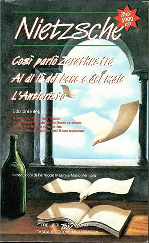 Così parlò Zarathustra-Al di là del bene e del male-L'anticristo