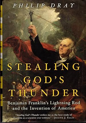 Bild des Verkufers fr Stealing God's Thunder: Benjamin Franklin's Lightning Rod and the Invention of America zum Verkauf von Dorley House Books, Inc.