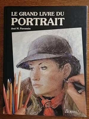 Le grand livre du portrait 1994 - PARRAMON José - Technique Matériau Astuces Modèles Peinture