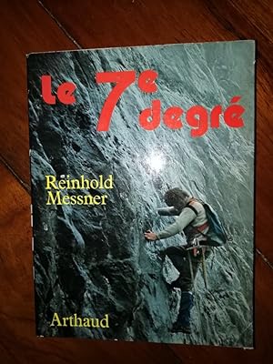 Le 7e degré 1975 - MESSNER Reinhold - Alpinisme Montagne Préparation Entrainement Volonté Souveni...