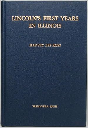 Lincoln's First Years in Illinois: A Reprint of "Early Pioneers and Pioneer Events."