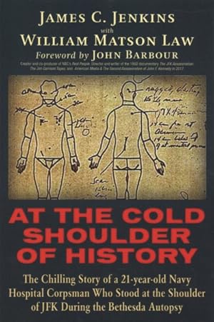 Seller image for At the Cold Shoulder of History : The Chilling Story of a 21-year Old Navy Hospital Corpsman Who Stood at the Shoulder of JFK During the Bethesda Autopsy for sale by GreatBookPricesUK