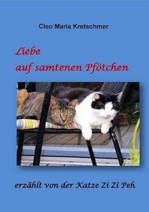 Imagen del vendedor de Liebe auf samtenen Pftchen: erzhlt von der Katze Zi Zi Peh : erzhlt von der Katze Zi Zi Peh a la venta por AHA-BUCH