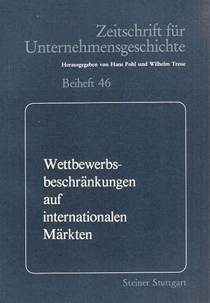 Immagine del venditore per Wettbewerbsbeschrnkungen auf internationalen Mrkten : am 25. - 27. September 1985 in Lneburg. (im Auftr. d. Ges. fr Unternehmensgeschichte e.V.). (Zeitschrift fr Unternehmensgeschichte / Beiheft ; 46). venduto da Brbel Hoffmann