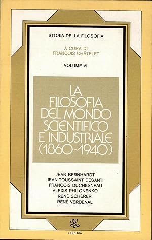 LA FILOSOFIA DEL MONDO SCIENTIFICO E INDUSTRIALE 1860 1940