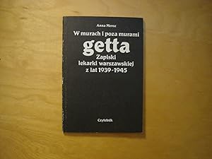 Seller image for W murach i poza murami getta. Zapiski lekarki warszawskiej z lat 1939-1945 for sale by Polish Bookstore in Ottawa