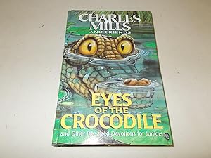 Seller image for Eyes of the Crocodile: And Other Bite-Sized Devotions for Juniors for sale by Paradise Found Books