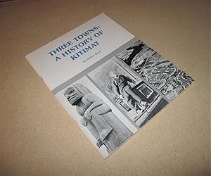 Seller image for Three Towns: A History of Kitimat for sale by Homeward Bound Books