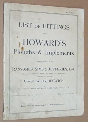 Bild des Verkufers fr List of Fittings for Howard's Ploughs & Implements manufactured by Ransomes, Sims & Jefferies, Ltd, Orwell Works, Ipswich zum Verkauf von Nigel Smith Books