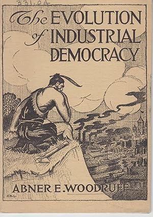 Imagen del vendedor de The Evolution of Industrial Democracy a la venta por Beasley Books, ABAA, ILAB, MWABA