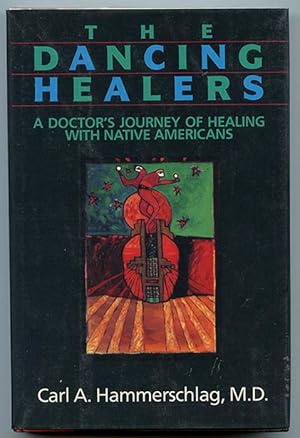 Image du vendeur pour The Dancing Healers: A Doctor's Journey of Healing with Native Americans mis en vente par Book Happy Booksellers