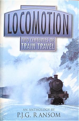 Locomotion. Two Centuries of Train Travel