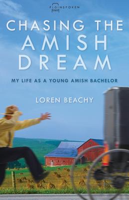 Imagen del vendedor de Chasing the Amish Dream: My Life as a Young Amish Bachelor (Paperback or Softback) a la venta por BargainBookStores