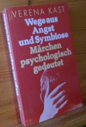 Bild des Verkufers fr Wege aus Angst und Symbiose : Mrchen psychologisch gedeutet. Beitrge zur Jungschen Psychologie zum Verkauf von Versandantiquariat Gebraucht und Selten