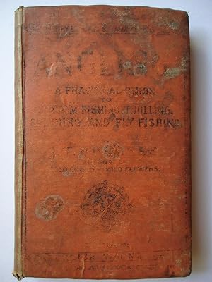 Image du vendeur pour ANGLING: A Practical Guide to Bottom Fishing, Trolling, Spinning and Fly-Fishing. With a Chapter on Sea Fishing mis en vente par GfB, the Colchester Bookshop