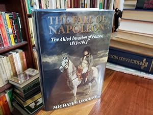 Seller image for The Fall of Napoleon: Volume 1, The Allied Invasion of France, 1813-1814 (Cambridge Military Histories) (v. 1) for sale by Nash Books
