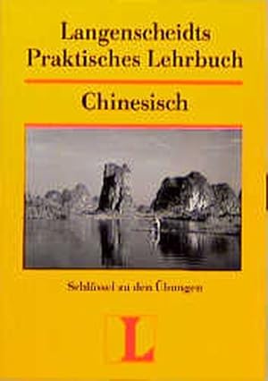 Seller image for Langenscheidt Praktische Lehrbcher: Langenscheidts Praktisches Lehrbuch, Chinesisch, Schlssel zu den bungen for sale by Antiquariat Armebooks