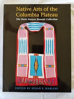 Native Arts of the Columbia Plateau - The Doris Swayze Bounds Collection