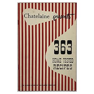 Immagine del venditore per Chatelaine's Councilors give you their family's favorites.,363 Home-Tested Recipes; Prepared For You By Chatelaine, The Magazine for Canadian Women venduto da Black's Fine Books & Manuscripts
