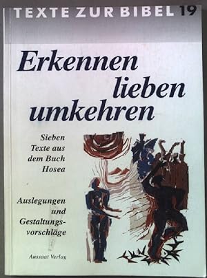 Bild des Verkufers fr Erkennen - lieben - umkehren : sieben Texte aus dem Buch Hosea ; zur 66. Bibelwoche 2003. Texte zur Bibel 19 zum Verkauf von books4less (Versandantiquariat Petra Gros GmbH & Co. KG)