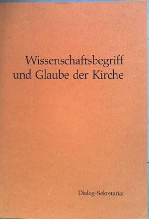 Bild des Verkufers fr Wissenschaftsbegriff und Glaube der Kirche: Tagungsreferate Quarten, 1978. zum Verkauf von books4less (Versandantiquariat Petra Gros GmbH & Co. KG)