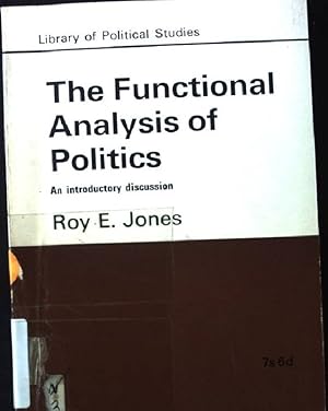 Seller image for The Functional Analysis of Politics. An introductory discussion. Library of Political Studies. for sale by books4less (Versandantiquariat Petra Gros GmbH & Co. KG)