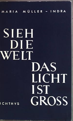 Seller image for Sieh die Welt - das Licht ist gross. for sale by books4less (Versandantiquariat Petra Gros GmbH & Co. KG)