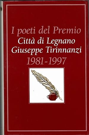 GIUSEPPE TIRINNANZI 1981-1997 I POETI DEL PREMIO CITTA DI LEGNANO