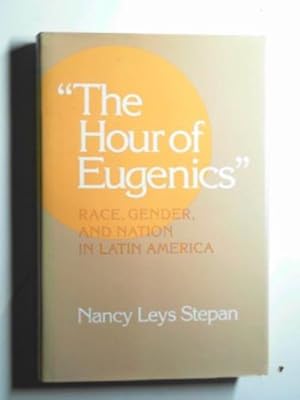 Immagine del venditore per The hour of eugenics: race, gender and nation in Latin America venduto da Cotswold Internet Books
