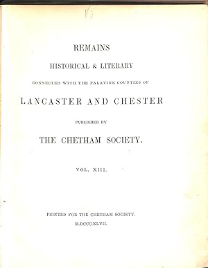 Bild des Verkufers fr Remains Historical and Literary Connected with teh Palatine Counties of Lancaster and Chester Vol XIII zum Verkauf von WeBuyBooks