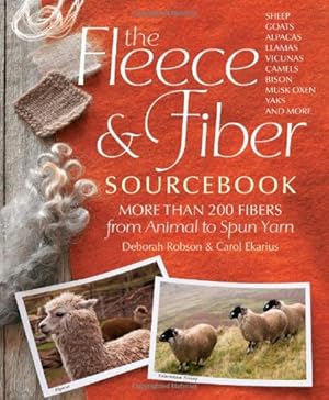 Seller image for The Fleece & Fiber Sourcebook: More Than 200 Fibers, from Animal to Spun Yarn by Ekarius, Carol, Robson, Deborah [Hardcover ] for sale by booksXpress