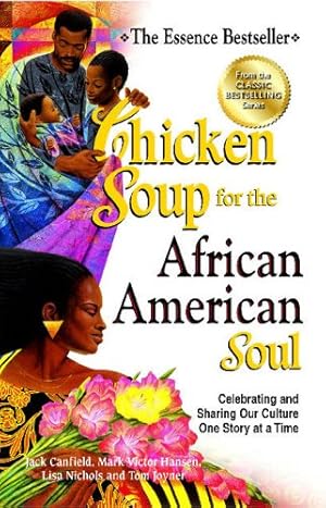Immagine del venditore per Chicken Soup for the African American Soul: Celebrating and Sharing Our Culture One Story at a Time (Chicken Soup for the Soul) by Canfield, Jack, Hansen, Mark Victor, Nichols, Lisa [Paperback ] venduto da booksXpress