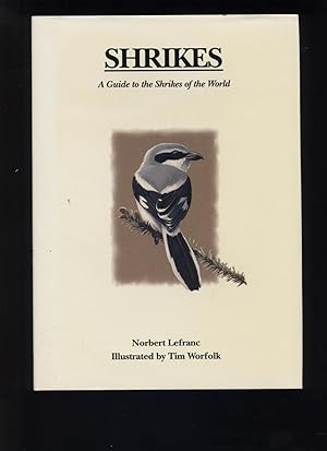 Immagine del venditore per Shrikes: a guide to the Shrikes of the World venduto da Calluna Books