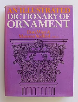 Seller image for AN ILLUSTRATED DICTIONARY OF ORNAMENT for sale by A&F.McIlreavy.Buderim Rare Books