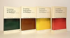 La poésie francophone de Belgique. Tome 1 (1804-1884). Tome 2 (1885-1900). Tome 3 (1903-1926). To...