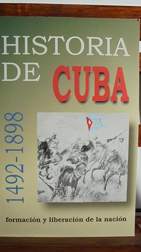 Seller image for HISTORIA DE CUBA 1492-1898. Formacin y liberacin de una nacin. for sale by LIBRERA ROBESPIERRE