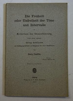 Bild des Verkufers fr Die Freiheit oder Unfreiheit der Tne und Intervalle als Kriterium der Stimmfhrung, nebst einem Anhang: Grieg-Analysen als Besttigungsnachweis und Wegweiser der neuen Musiktheorie. zum Verkauf von Antiquariat Martin Barbian & Grund GbR