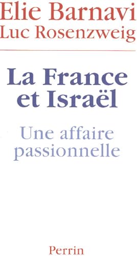 La France et Israël : Une affaire passionnelle