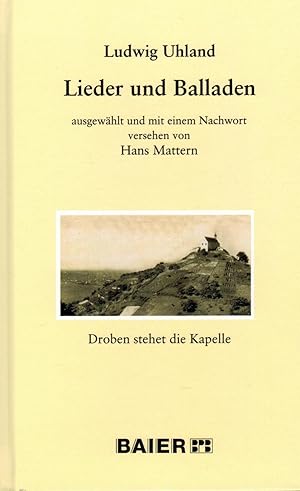 Bild des Verkufers fr Ludwig Uhland: Lieder und Balladen: Droben stehet die Kapelle zum Verkauf von Paderbuch e.Kfm. Inh. Ralf R. Eichmann