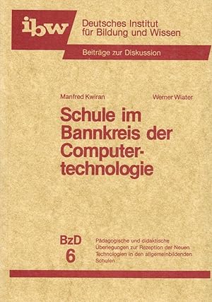 Seller image for Schule im Bannkreis der Computertechnologie. Pdagogische und didaktische berlegungen zur Rezeption der Neuen Technologien in den allgemeinbildenden Schulen for sale by Paderbuch e.Kfm. Inh. Ralf R. Eichmann