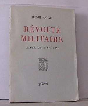 Seller image for Rvolte militaire alger 22 avril 1961 for sale by Librairie Albert-Etienne