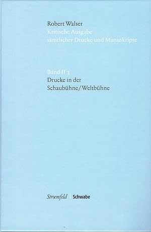 Kritische Ausgabe sämtlicher Drucke und Manuskripte. Band II 3: Drucke in der Schaubühne / Weltbü...