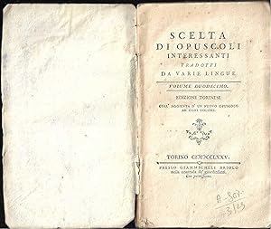 Scelta di opuscoli interessanti tradotti da varie lingue Volume duodecimo Edizione torinese coll'...