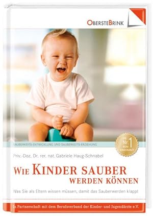 Seller image for Wie Kinder sauber werden knnen : Was Sie als Eltern wissen mssen, damit das Sauberwerden klappt for sale by AHA-BUCH