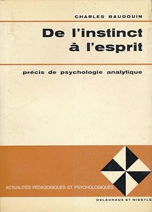 Bild des Verkufers fr De l'instinct  l'esprit. Prcis de psychologie analytique zum Verkauf von LIBRAIRIE GIL-ARTGIL SARL