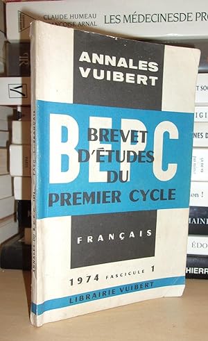 ANNALES DU B.E.P.C. : Brevet d'Etudes du Premier Cycle Français, année 1974, Fascicule 1